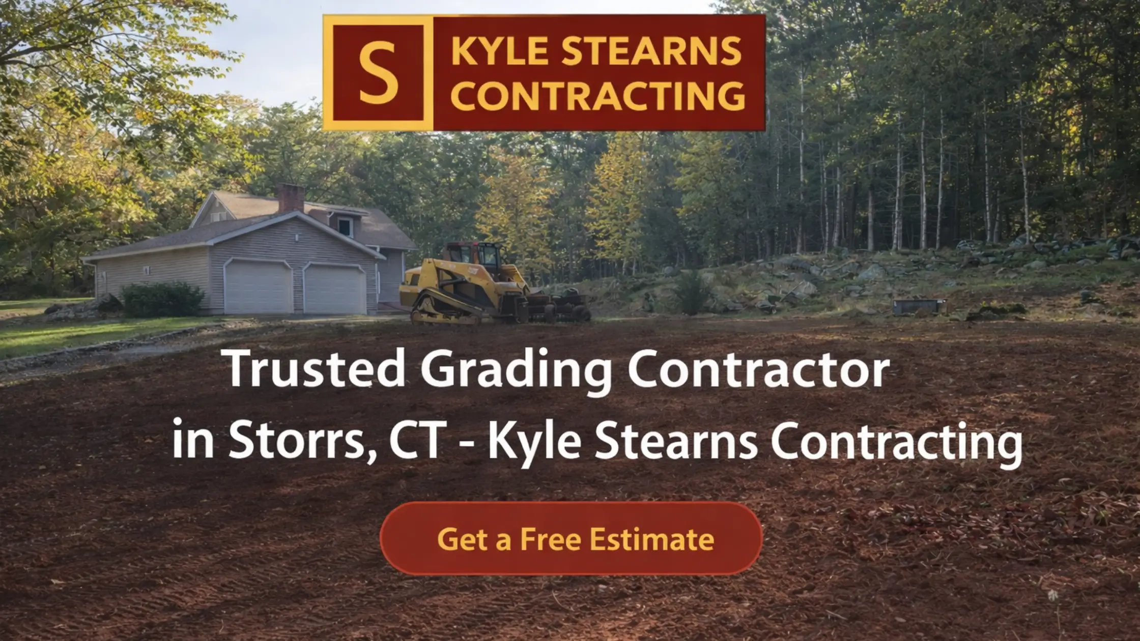 Trusted Grading Contractor in Storrs, CT - Kyle Stearns Contracting